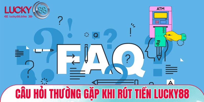 Giải đáp một số vấn đề liên quan đến rút tiền tại chuyên trang