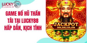 nổ hũ thần tài lucky88