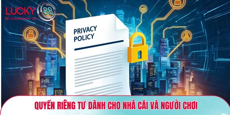 Quyền riêng tư dành cho nhà cái và người chơi